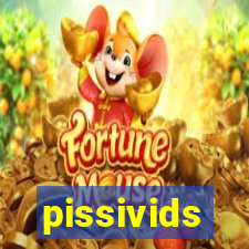 pissivids