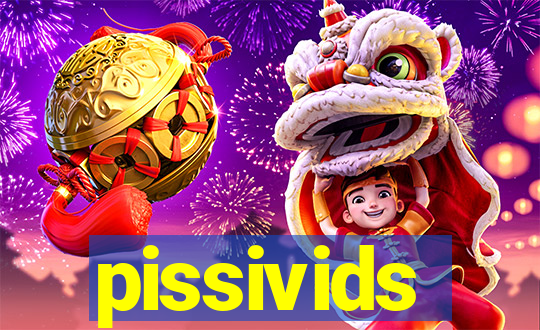 pissivids