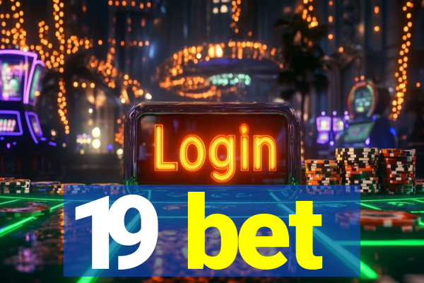 19 bet