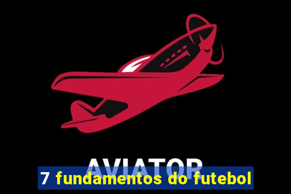 7 fundamentos do futebol