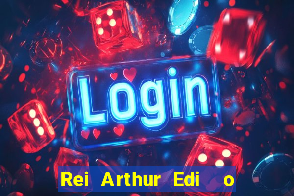 Rei Arthur Edi  o Ouro rei arthur (2004 onde assistir) rei arthur