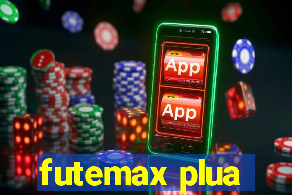 futemax plua