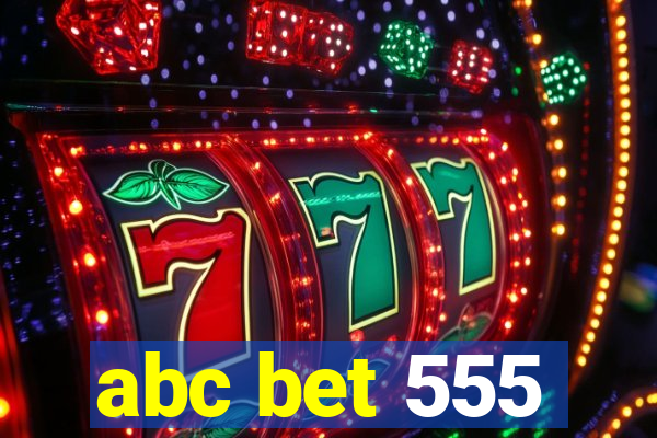 abc bet 555