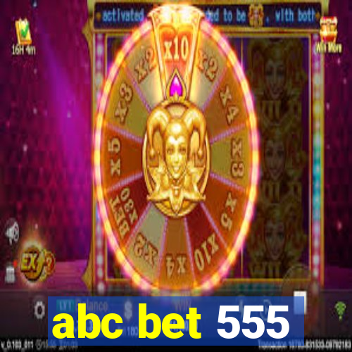 abc bet 555