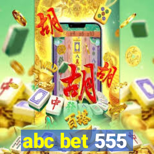 abc bet 555