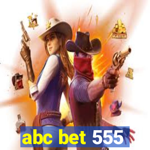 abc bet 555