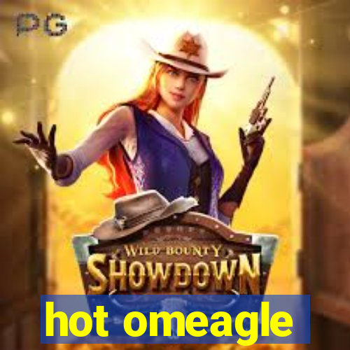 hot omeagle