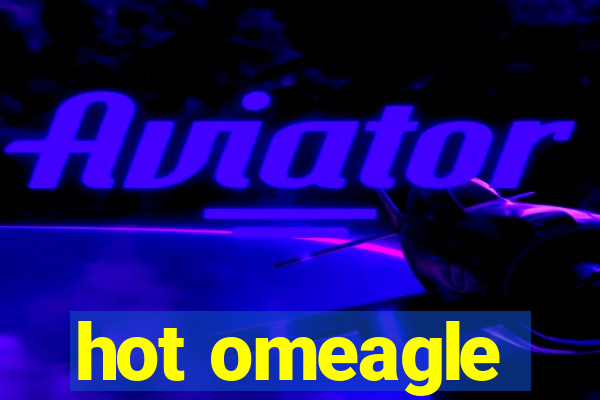 hot omeagle