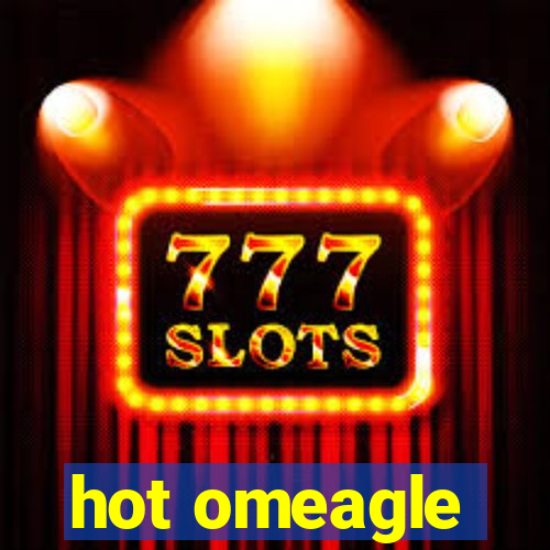 hot omeagle