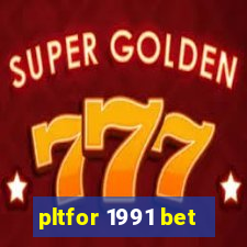 pltfor 1991 bet