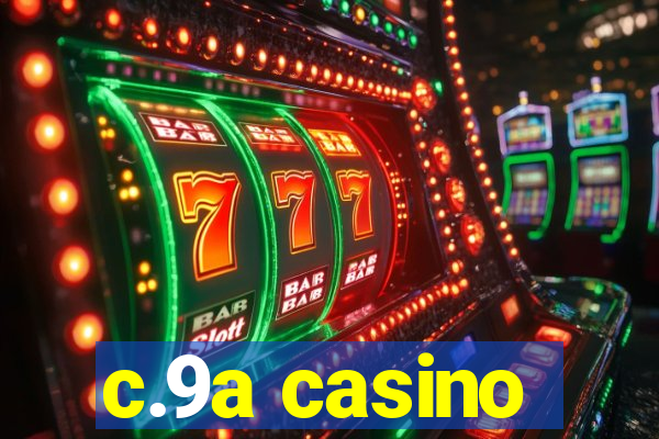 c.9a casino