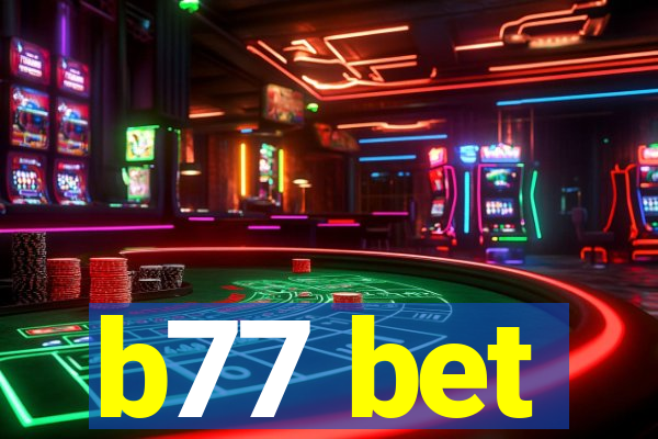 b77 bet