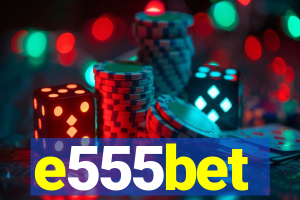 e555bet