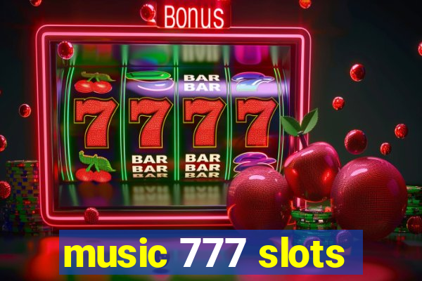 music 777 slots