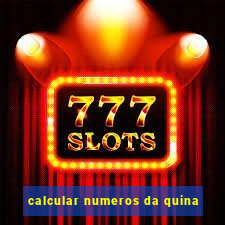 calcular numeros da quina