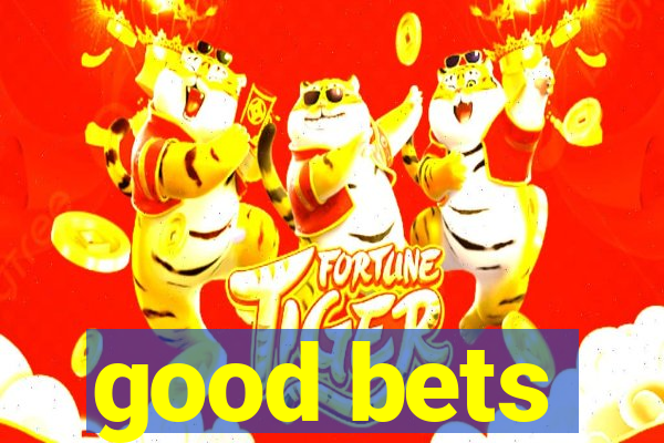 good bets