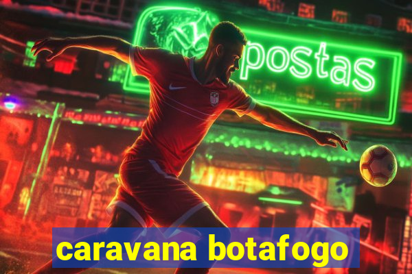 caravana botafogo