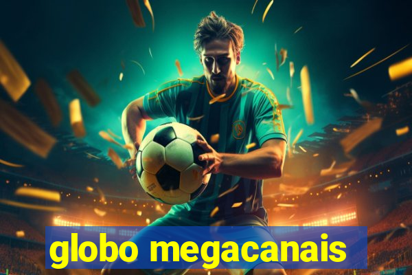 globo megacanais