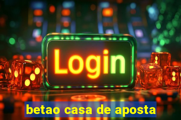 betao casa de aposta