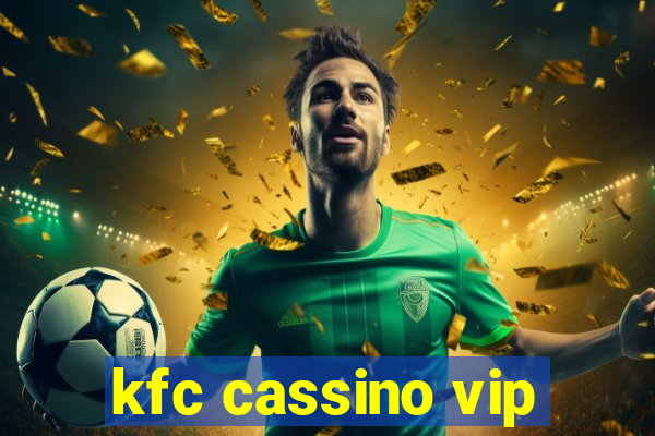 kfc cassino vip