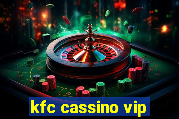 kfc cassino vip