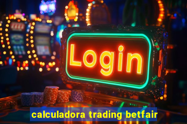 calculadora trading betfair