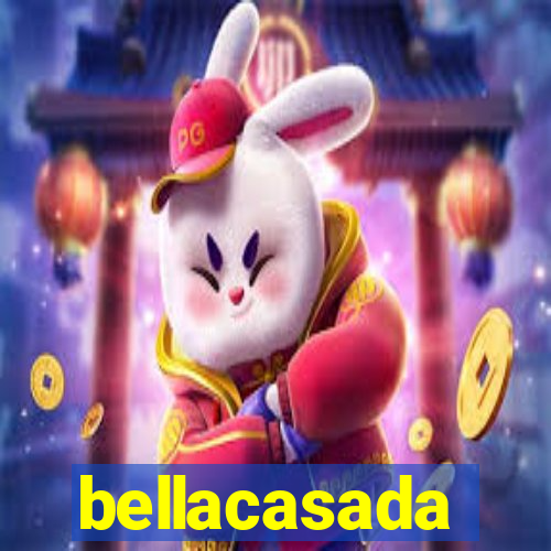 bellacasada