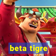 beta tigre