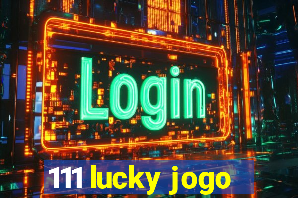 111 lucky jogo