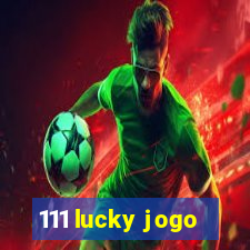 111 lucky jogo