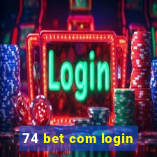 74 bet com login