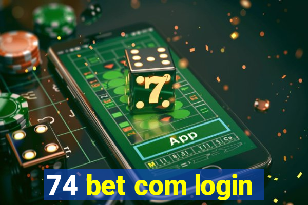 74 bet com login