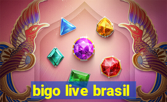 bigo live brasil