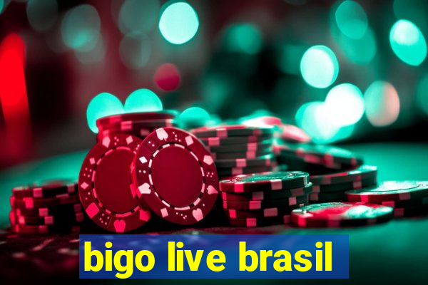 bigo live brasil