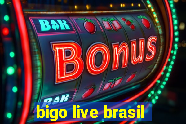 bigo live brasil