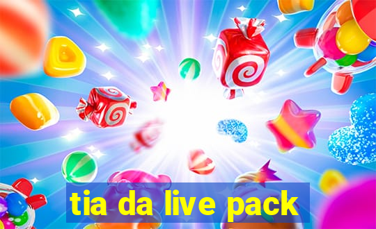 tia da live pack