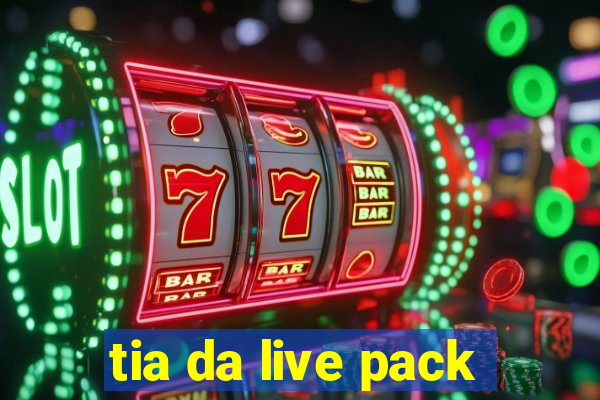 tia da live pack