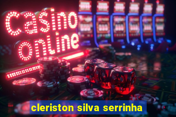 cleriston silva serrinha