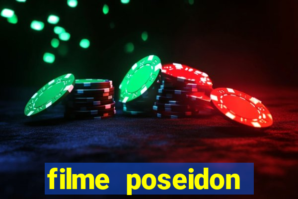 filme poseidon completo dublado