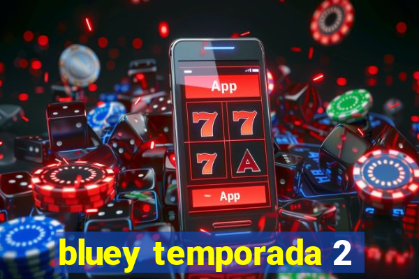 bluey temporada 2