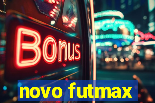 novo futmax