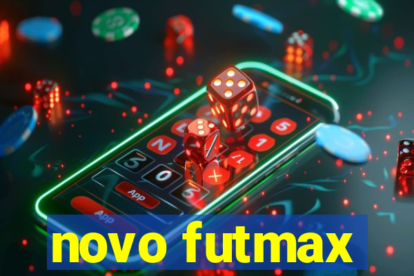 novo futmax