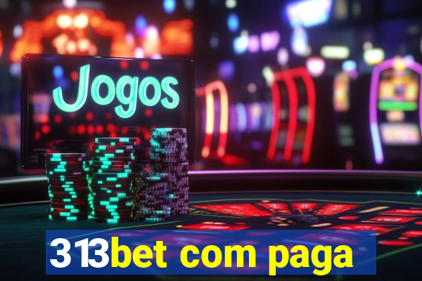 313bet com paga