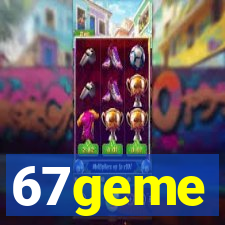 67geme