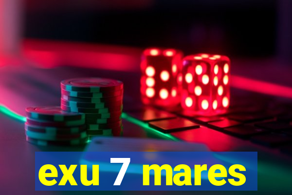 exu 7 mares