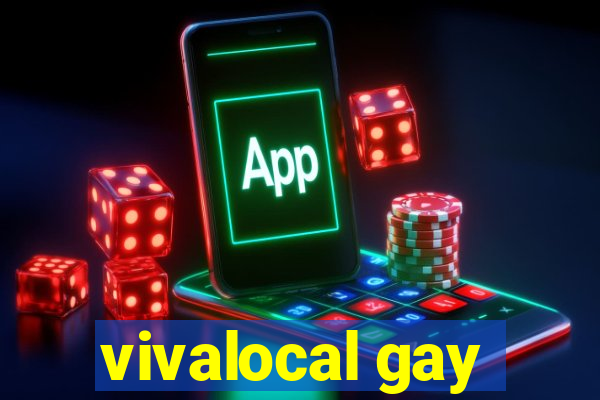 vivalocal gay