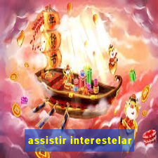 assistir interestelar