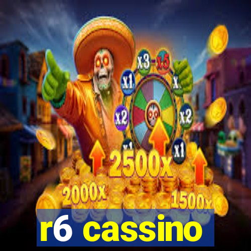 r6 cassino