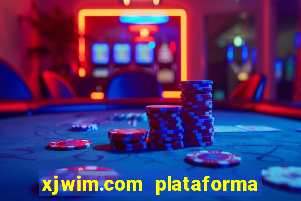 xjwim.com plataforma de jogos