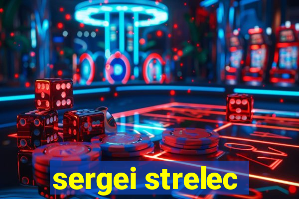 sergei strelec